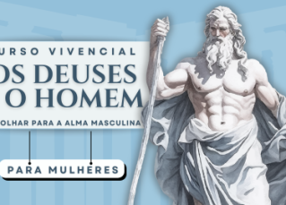 Vivencial - Os Deuses e o homem - Um olhar para a alma masculina